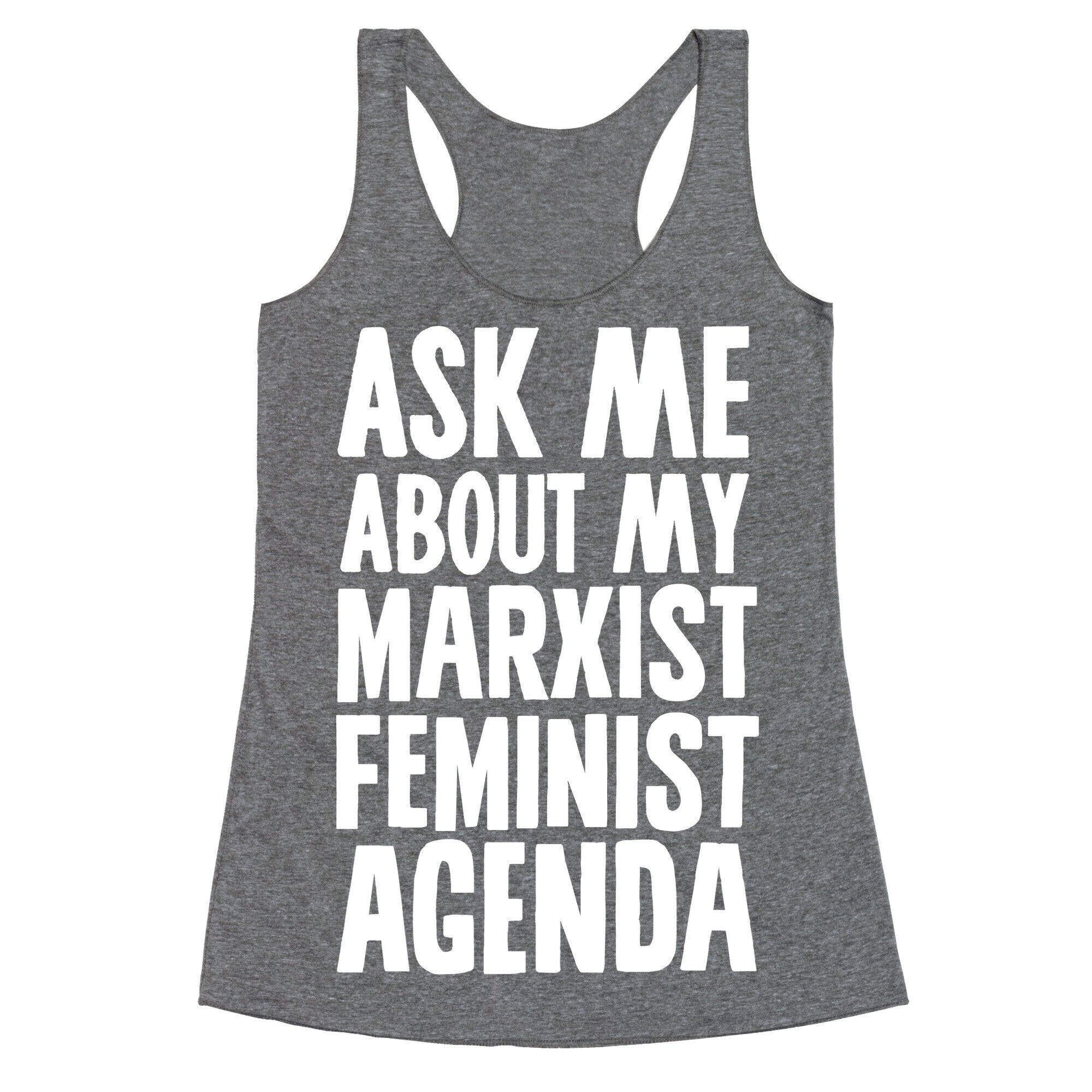 Ask Me About My Marxist Feminist Agenda Racerback Tank