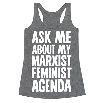 Ask Me About My Marxist Feminist Agenda Racerback Tank