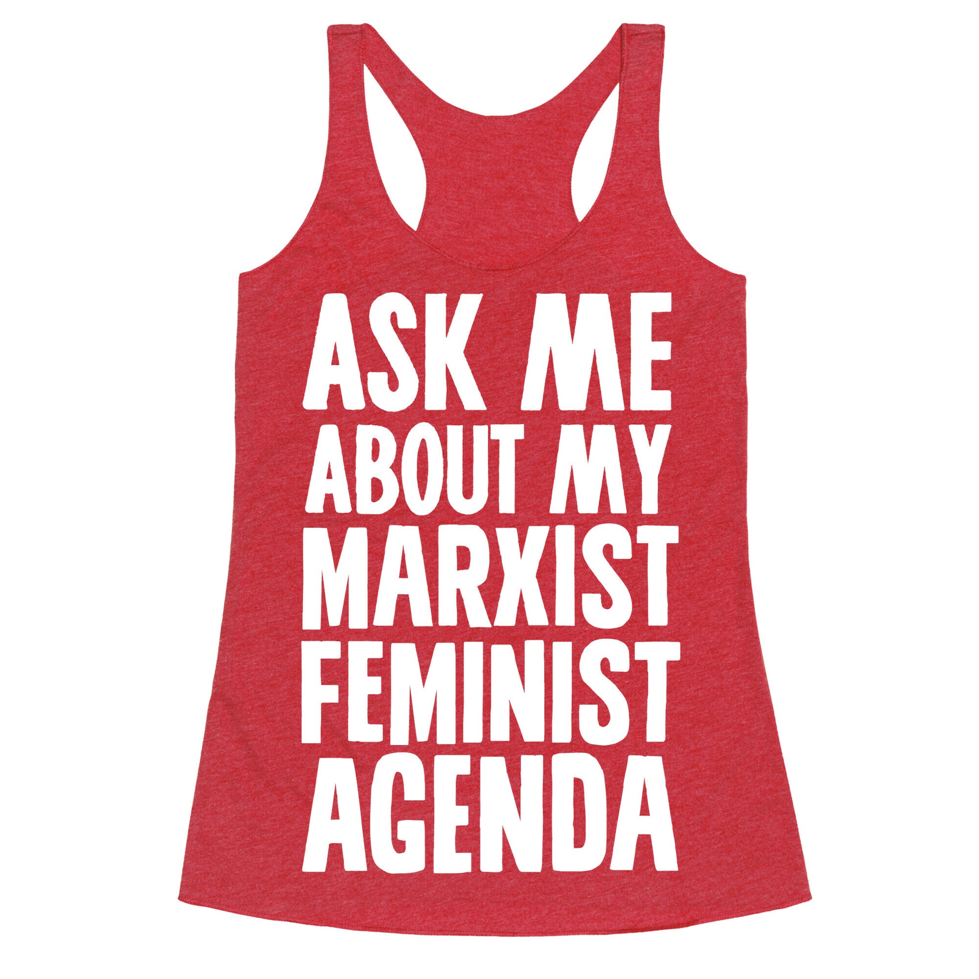 Ask Me About My Marxist Feminist Agenda Racerback Tank