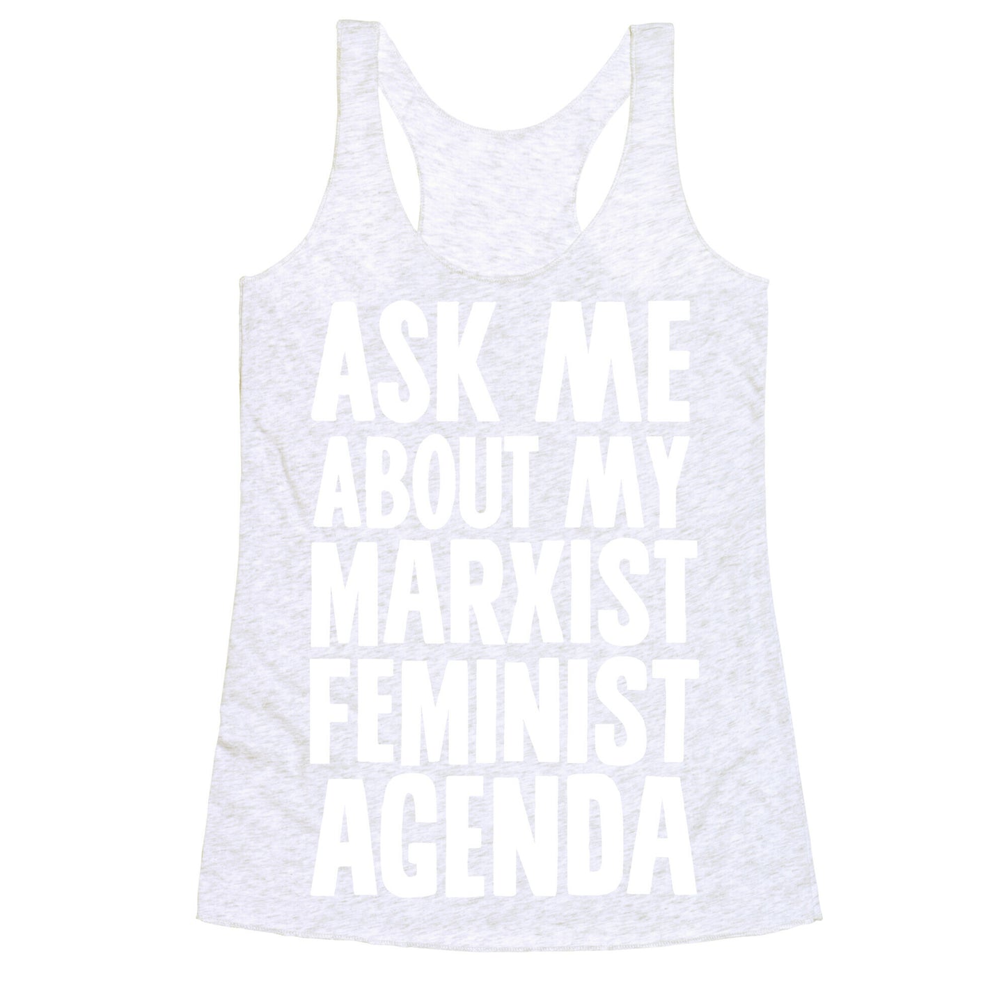 Ask Me About My Marxist Feminist Agenda Racerback Tank