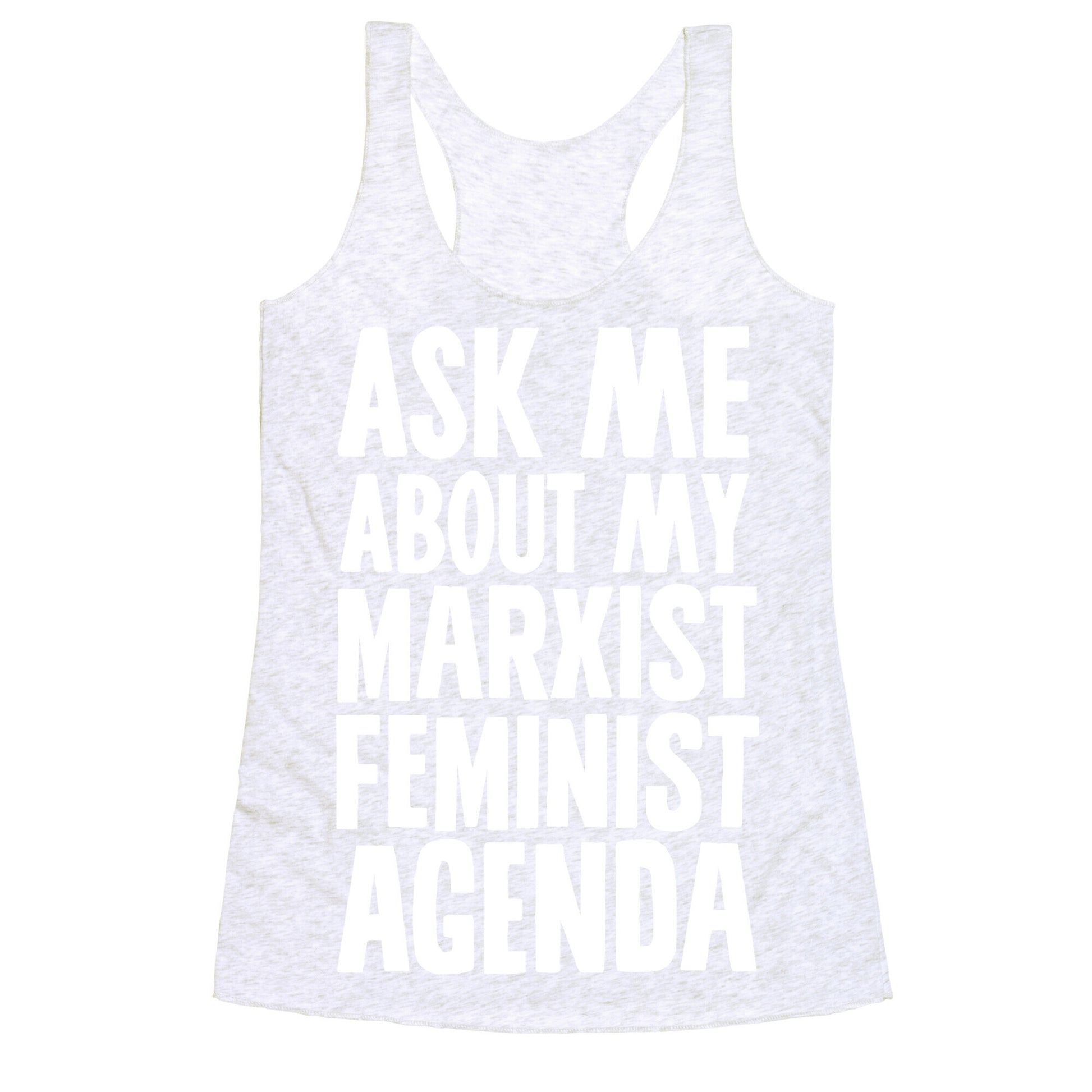 Ask Me About My Marxist Feminist Agenda Racerback Tank