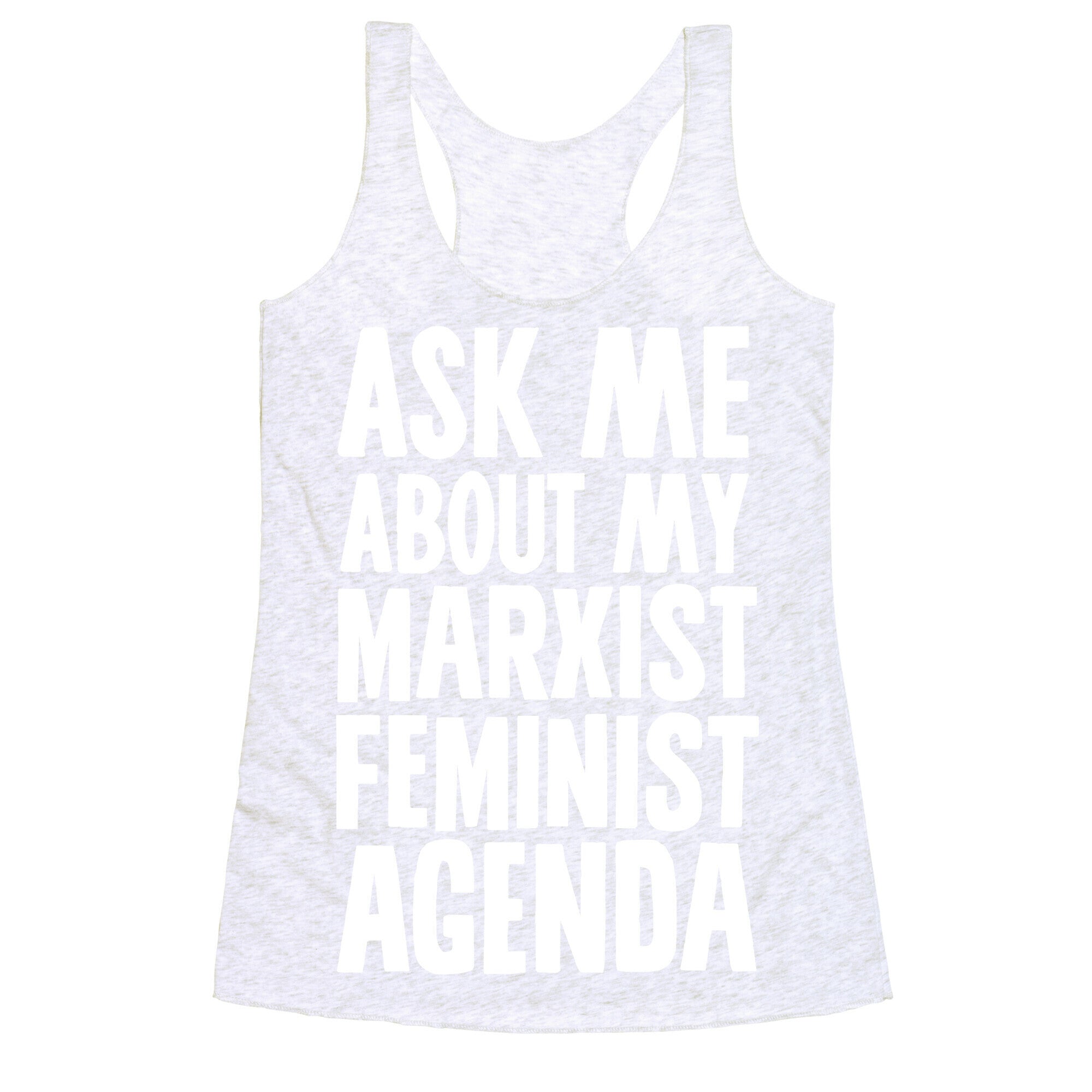 Ask Me About My Marxist Feminist Agenda Racerback Tank