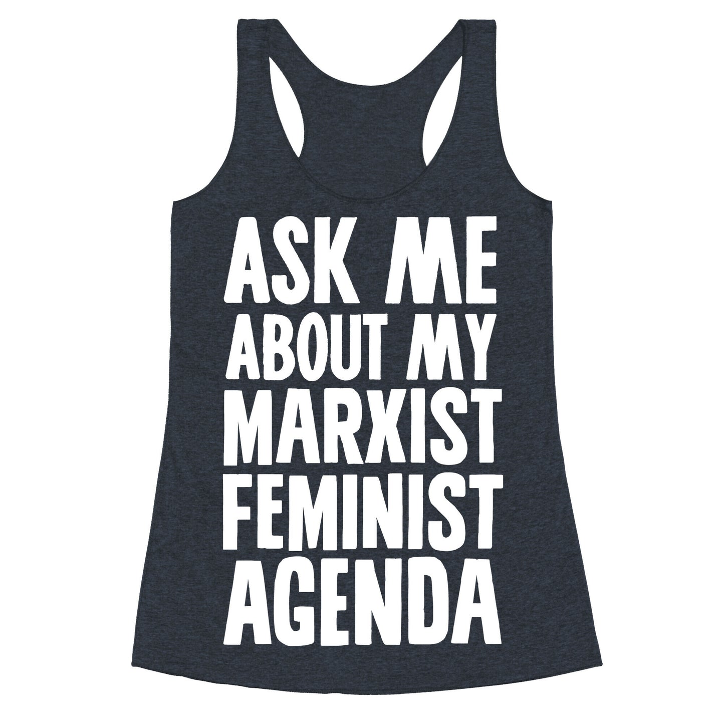 Ask Me About My Marxist Feminist Agenda Racerback Tank