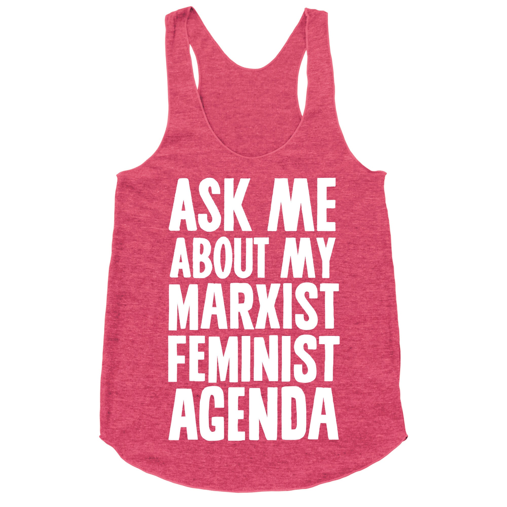 Ask Me About My Marxist Feminist Agenda Racerback Tank