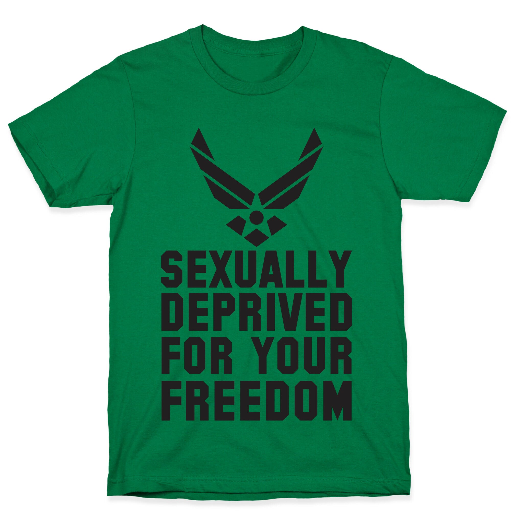 Sexually Deprived For Your Freedom (Air Force) T-Shirt