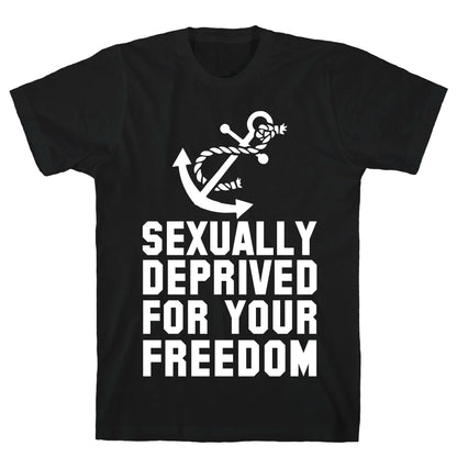 Sexually Deprived For Your Freedom (Navy) T-Shirt