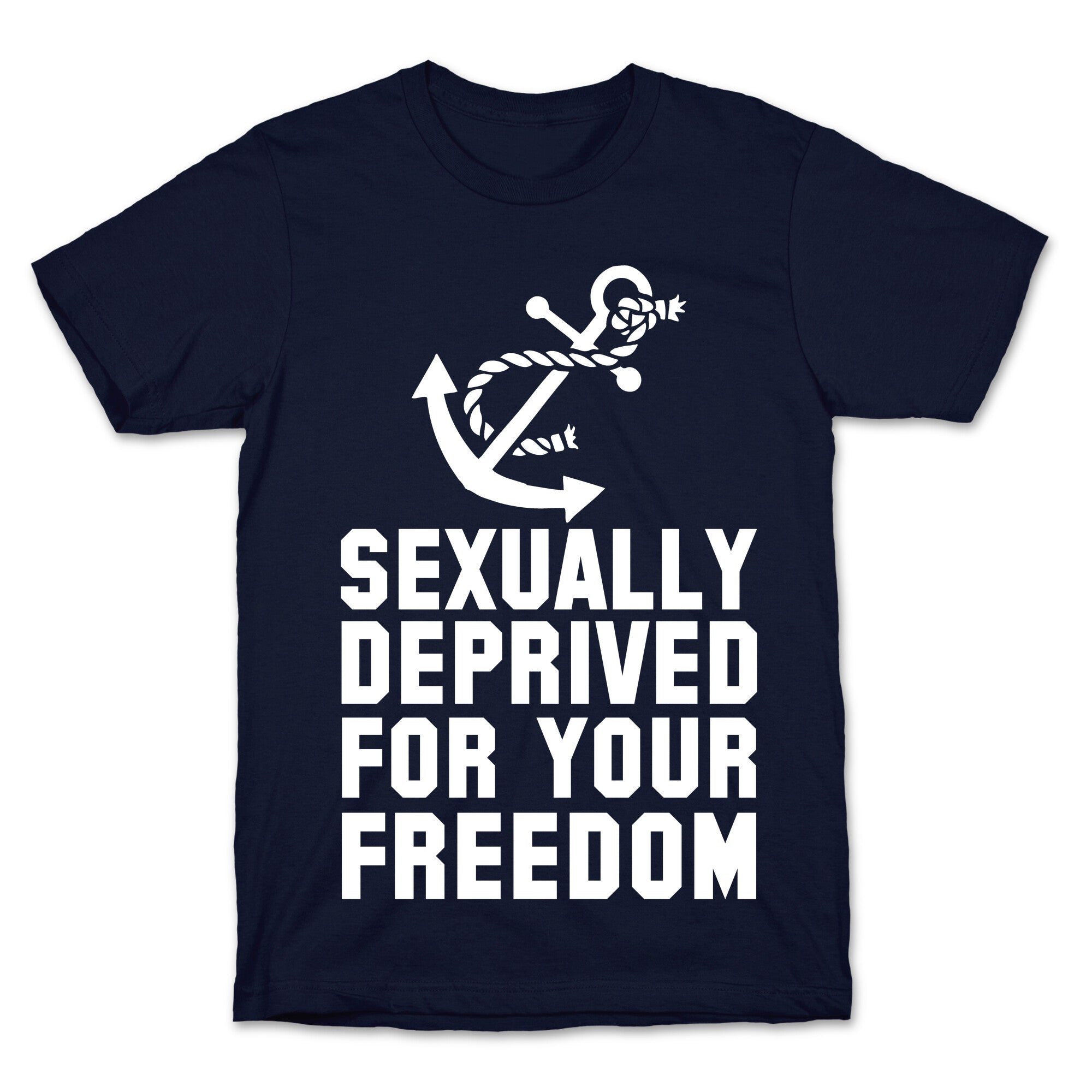 Sexually Deprived For Your Freedom (Navy) T-Shirt