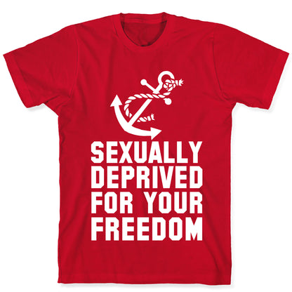 Sexually Deprived For Your Freedom (Navy) T-Shirt