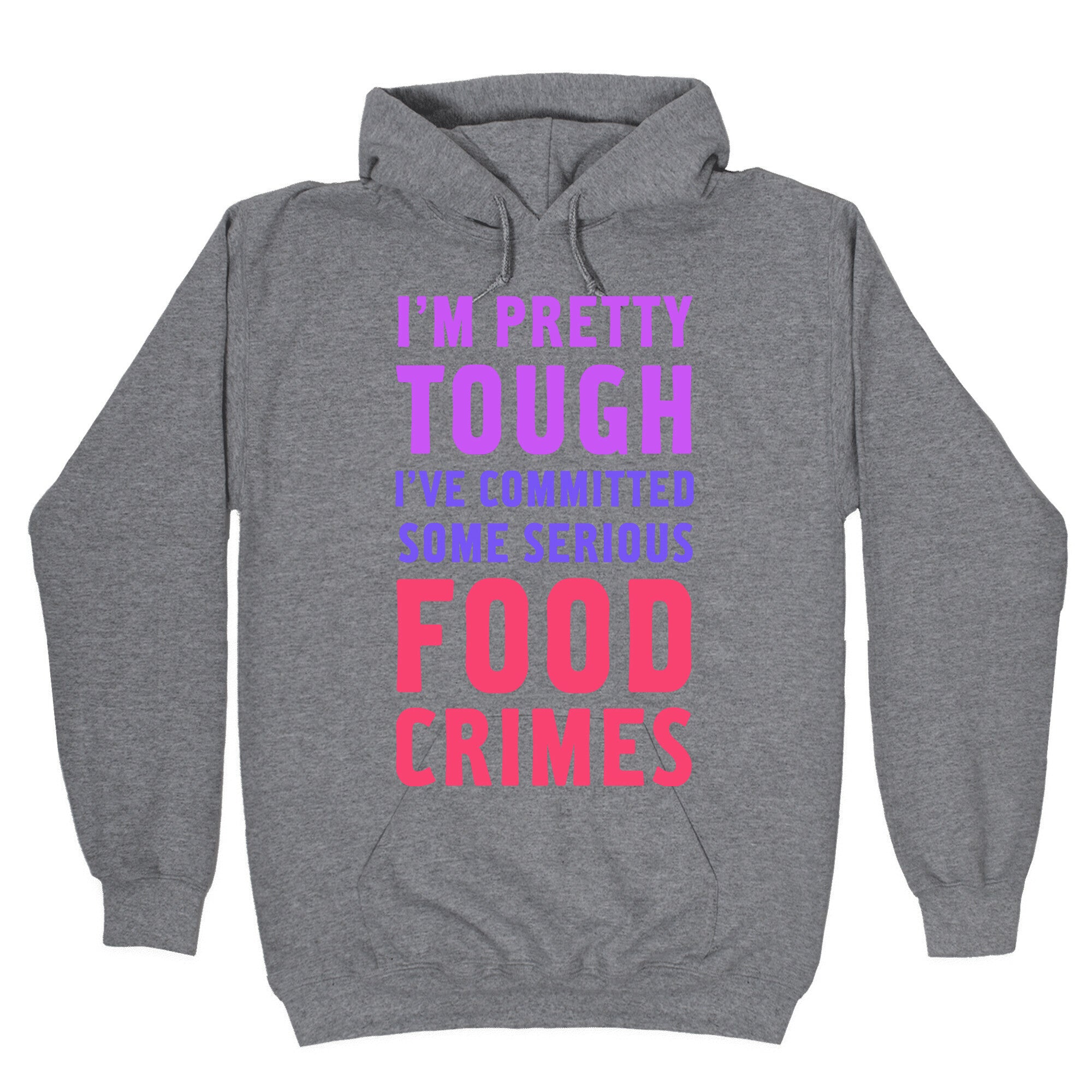 I've Committed Some Serious Food Crimes Hoodie