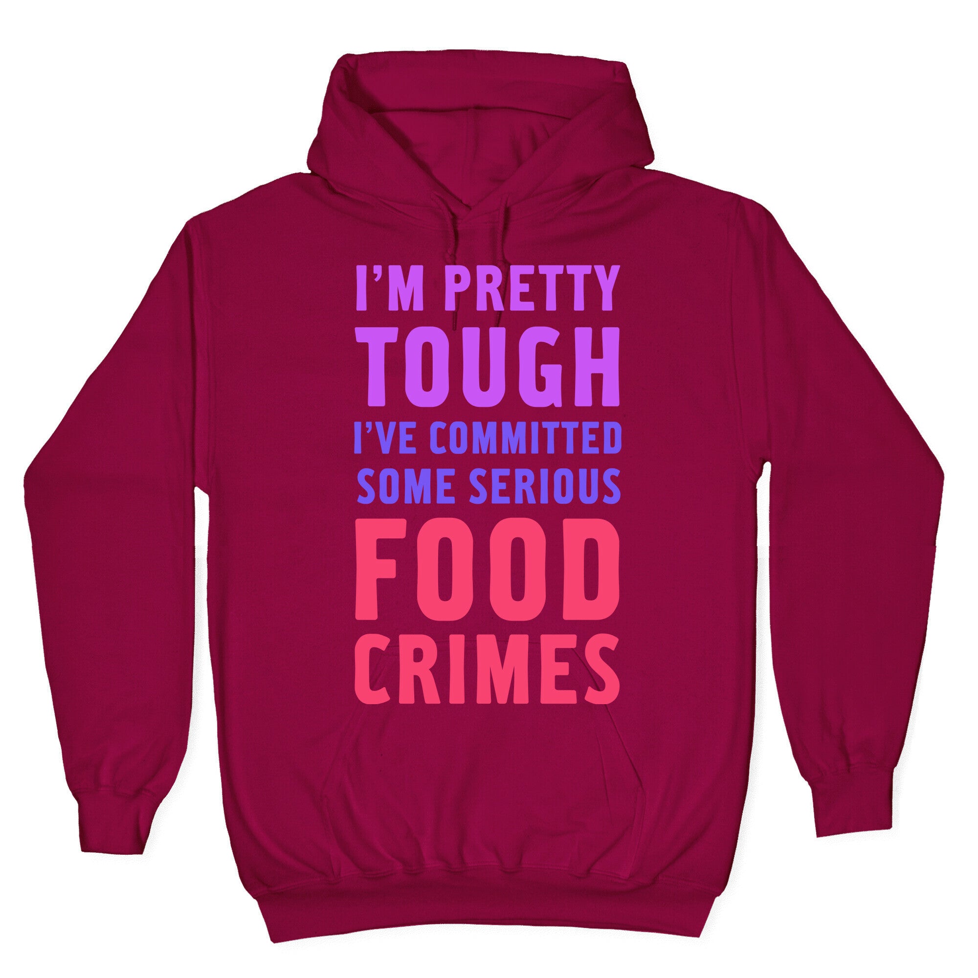 I've Committed Some Serious Food Crimes Hoodie