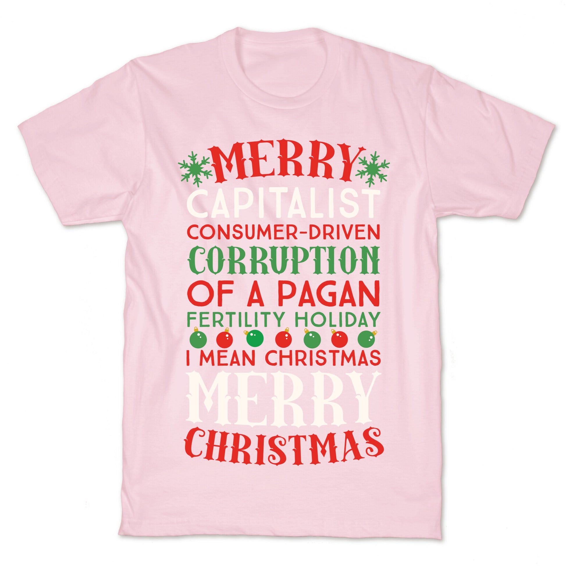 Merry Corruption Of A Pagan Holiday, I Mean Christmas T-Shirt