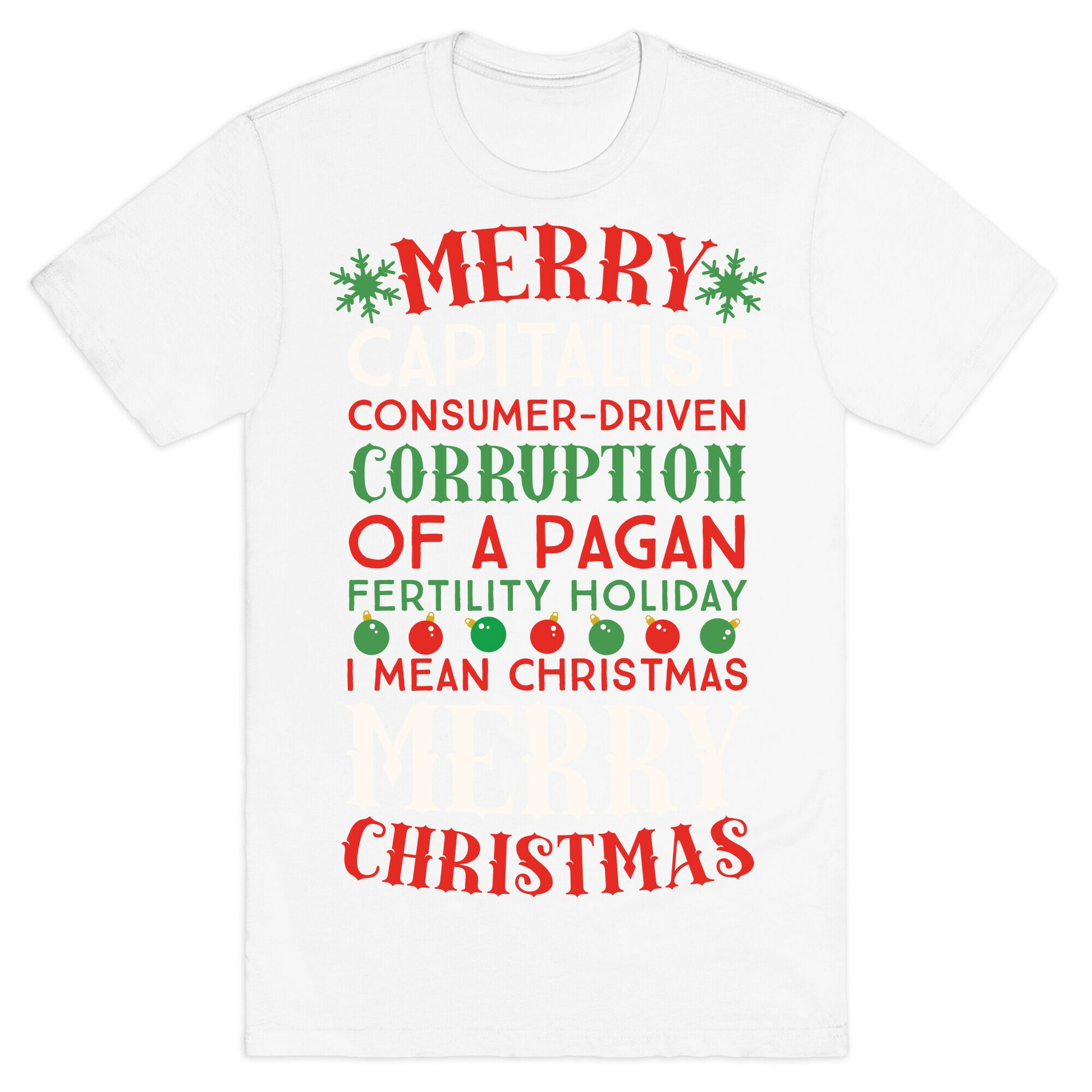 Merry Corruption Of A Pagan Holiday, I Mean Christmas T-Shirt