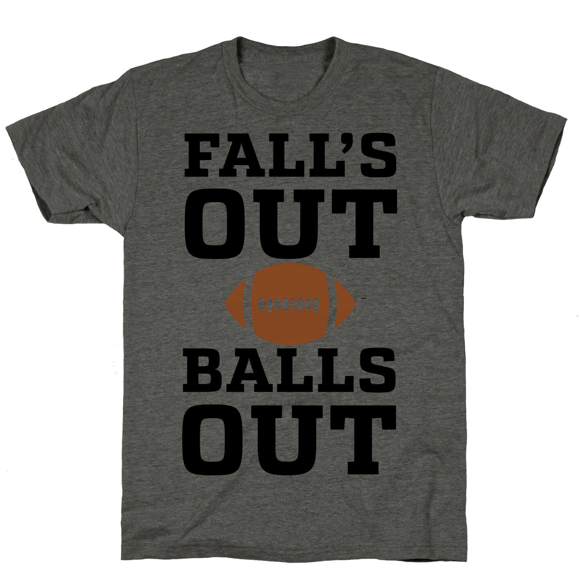 Fall's Out Balls Out (Football) Unisex Triblend Tee
