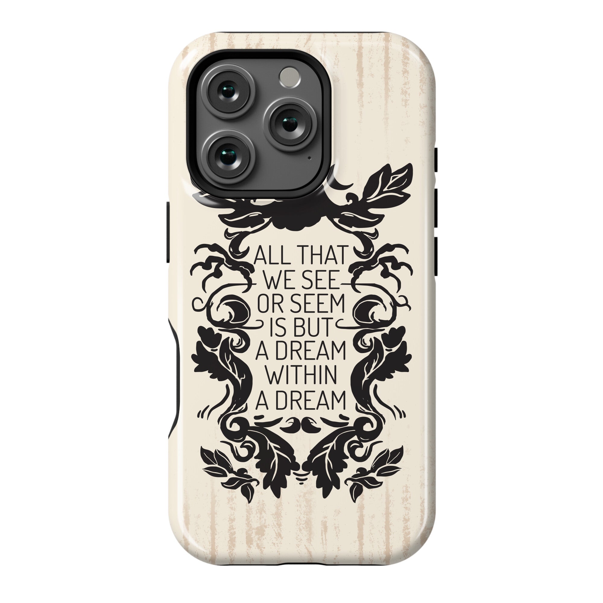 All That We See Or Seem Is But A Dream Within A Dream Phone Case
