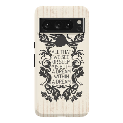 All That We See Or Seem Is But A Dream Within A Dream Phone Case