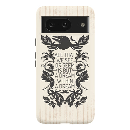 All That We See Or Seem Is But A Dream Within A Dream Phone Case