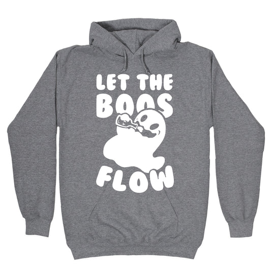 Halloween- Let the Boos Flow! Hoodie