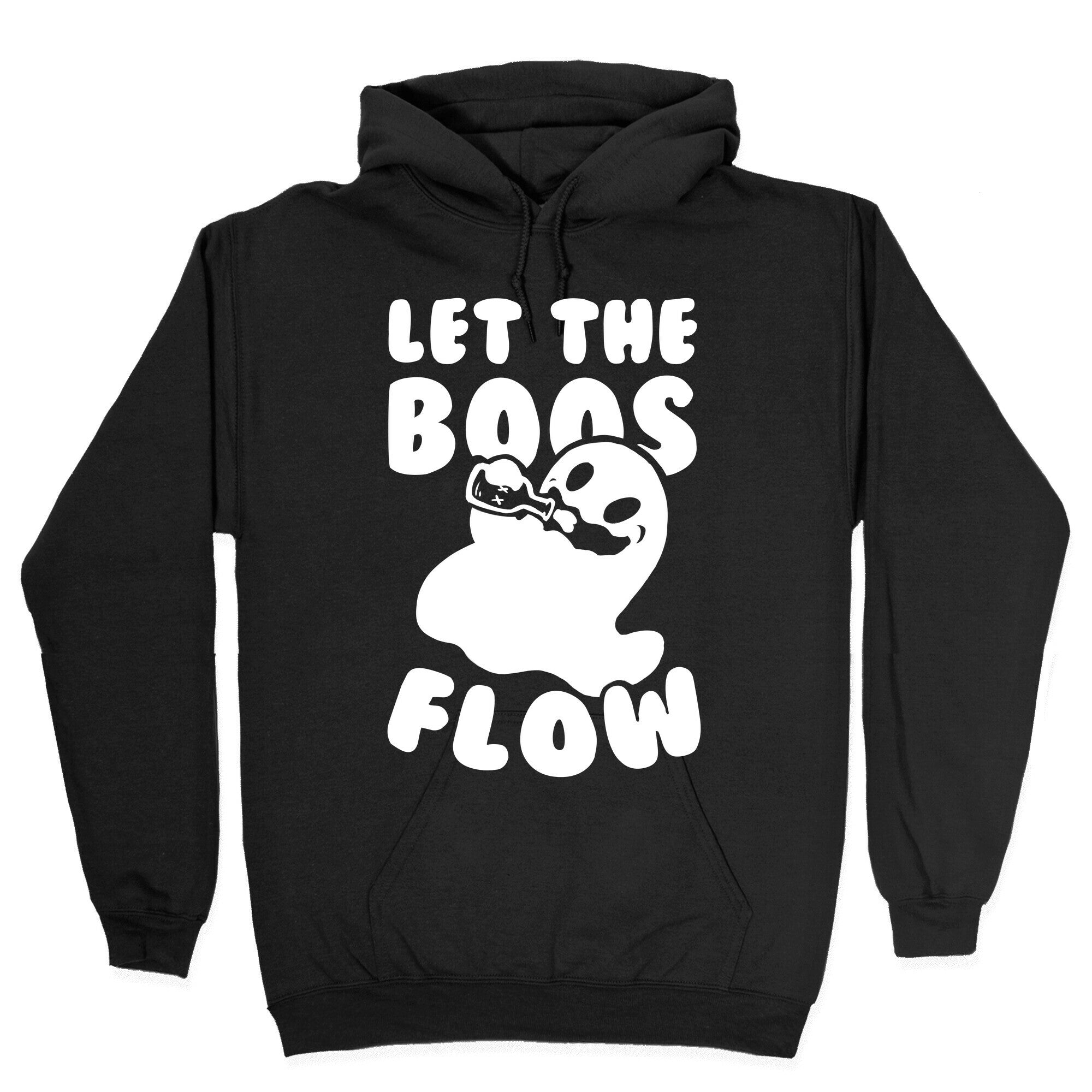 Halloween- Let the Boos Flow! Hoodie