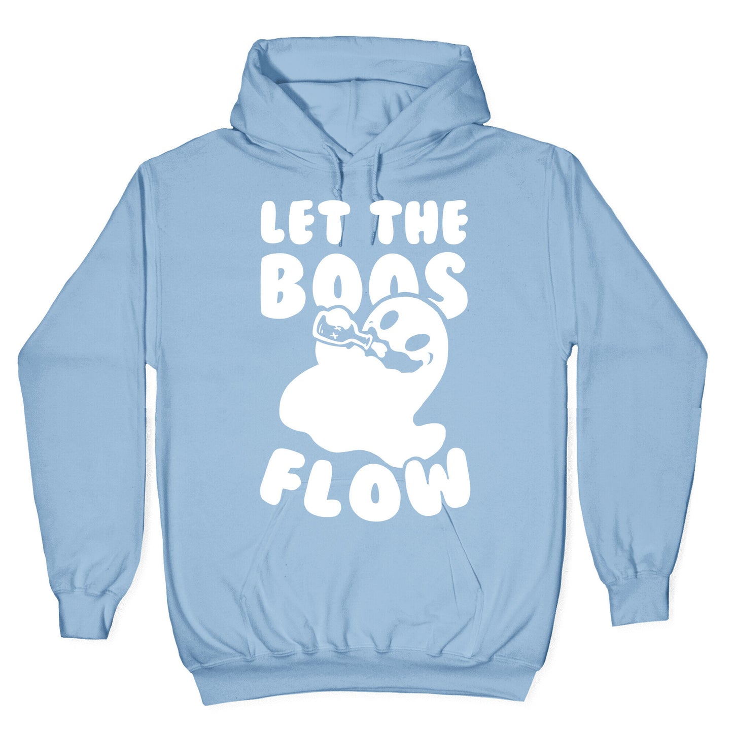 Halloween- Let the Boos Flow! Hoodie