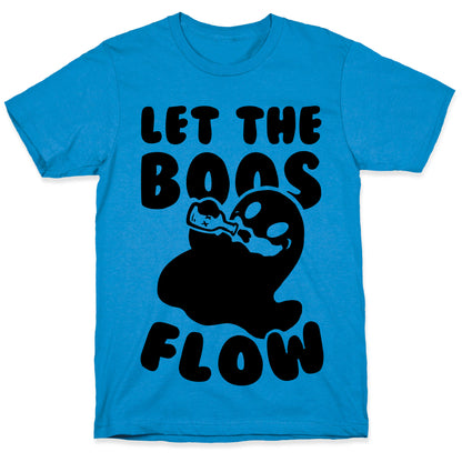 Halloween- Let the Boos Flow! T-Shirt