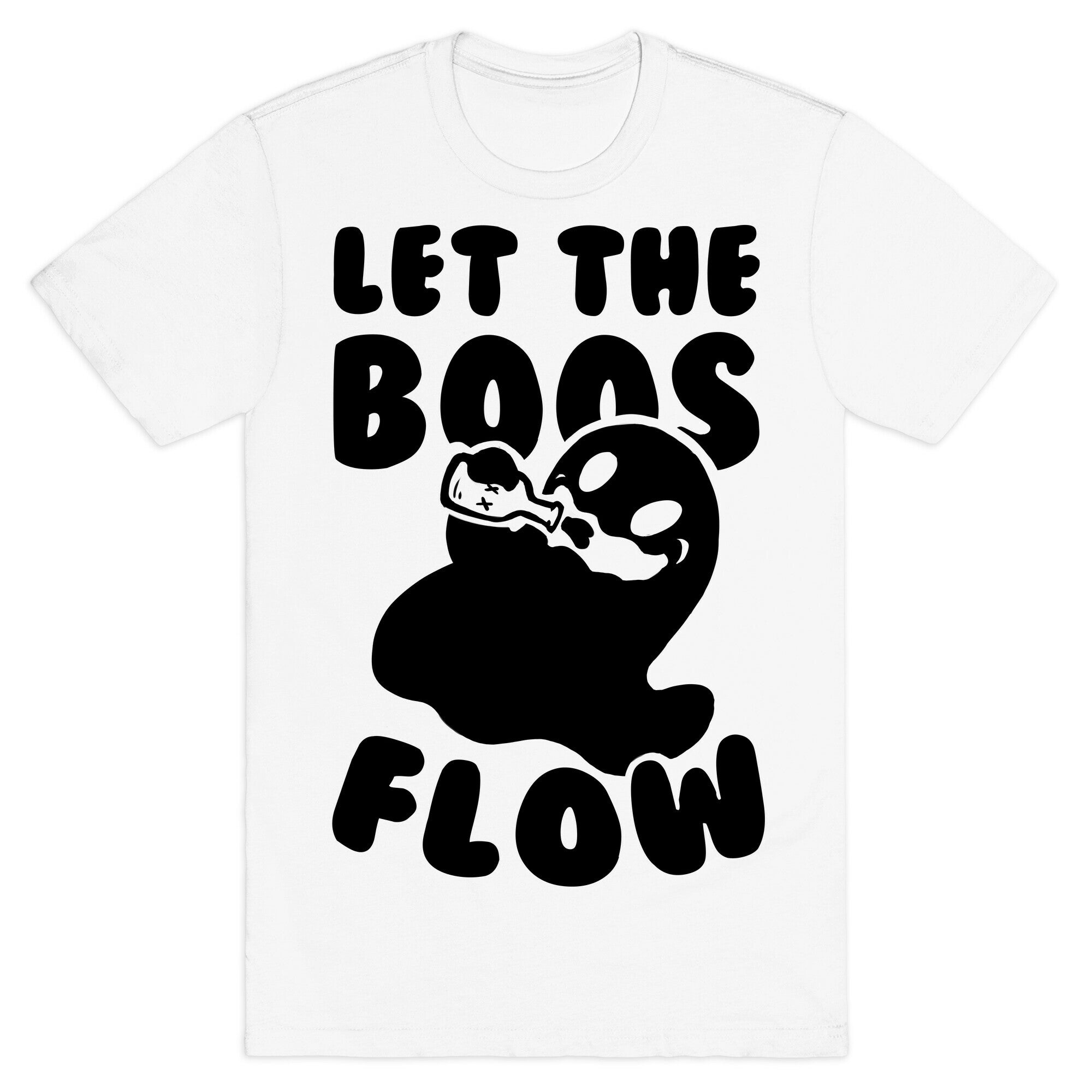 Halloween- Let the Boos Flow! T-Shirt