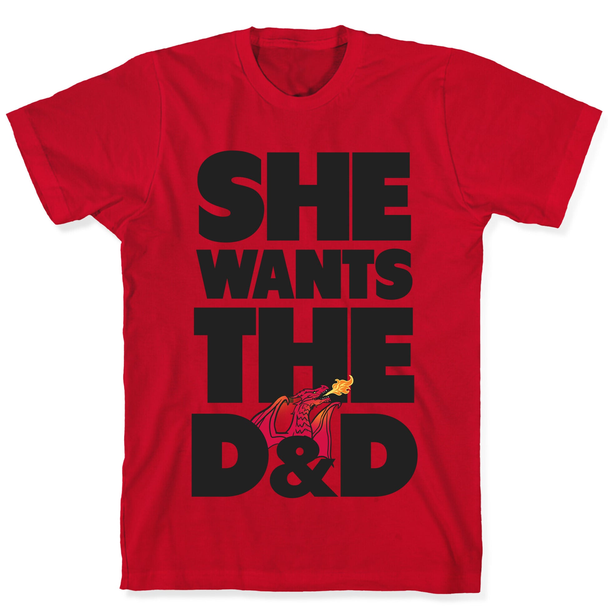 She Wants The D & D T-Shirt