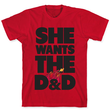 She Wants The D & D T-Shirt