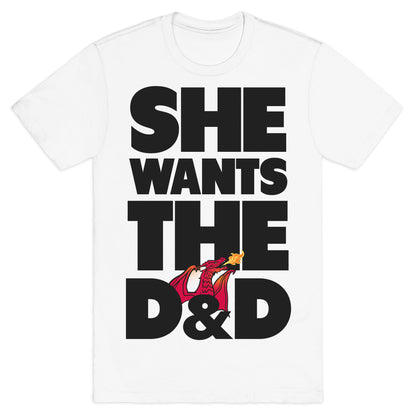 She Wants The D & D T-Shirt