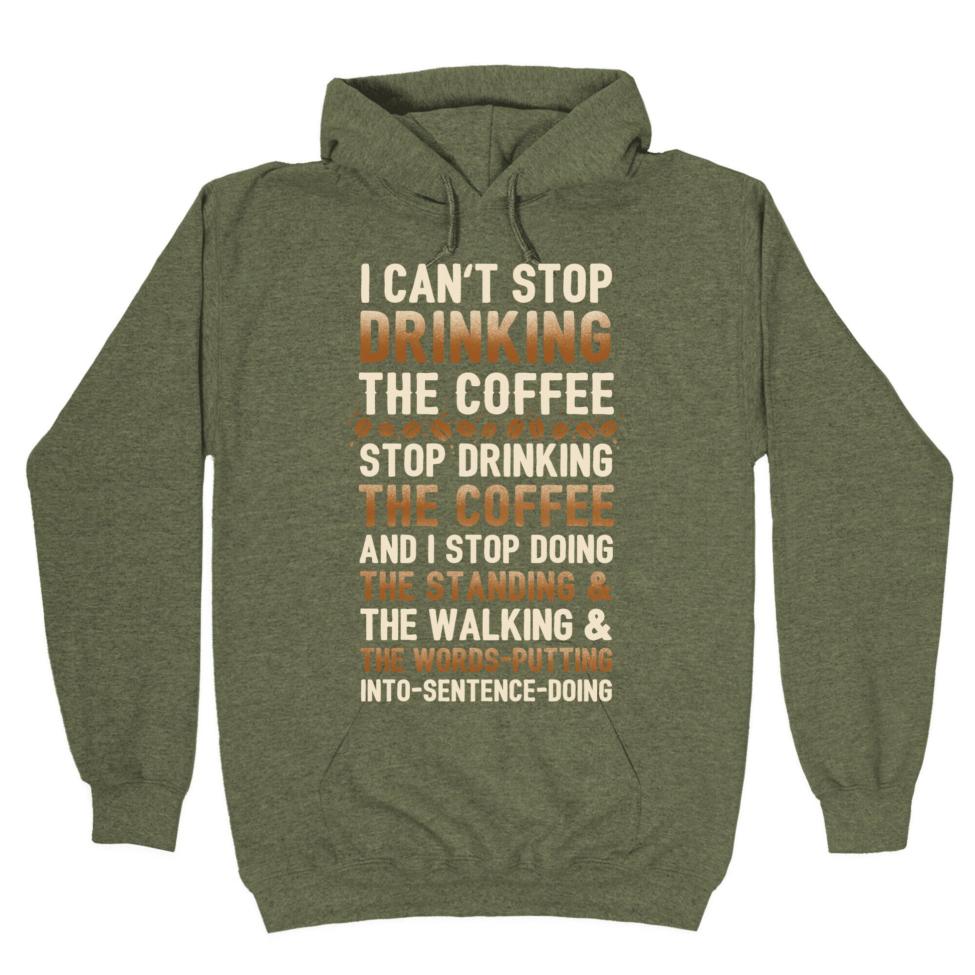 I Can't Stop Drinking The Coffee Hoodie