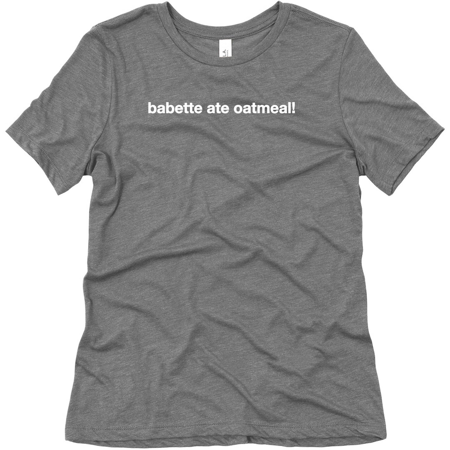 Babette Ate Oatmeal! Women's Triblend Tee