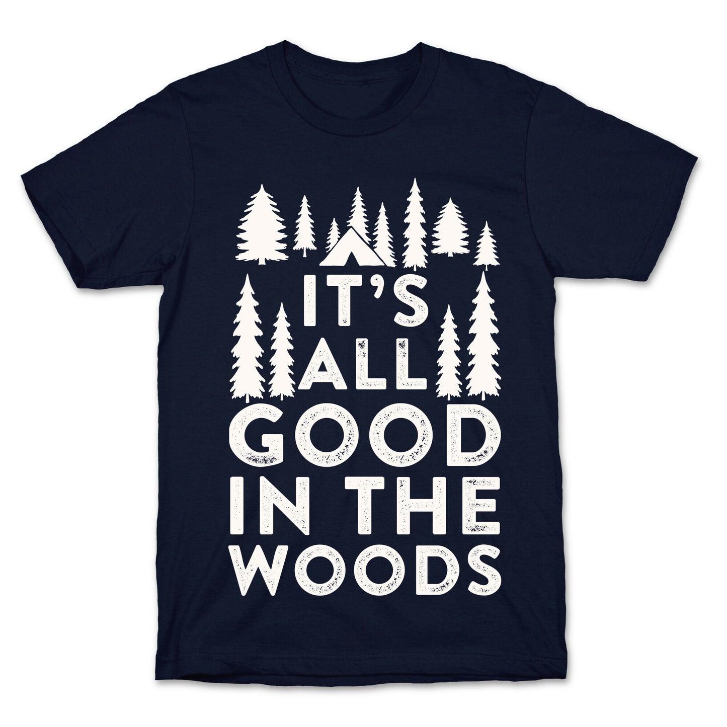 It's All Good In The Woods T-Shirt