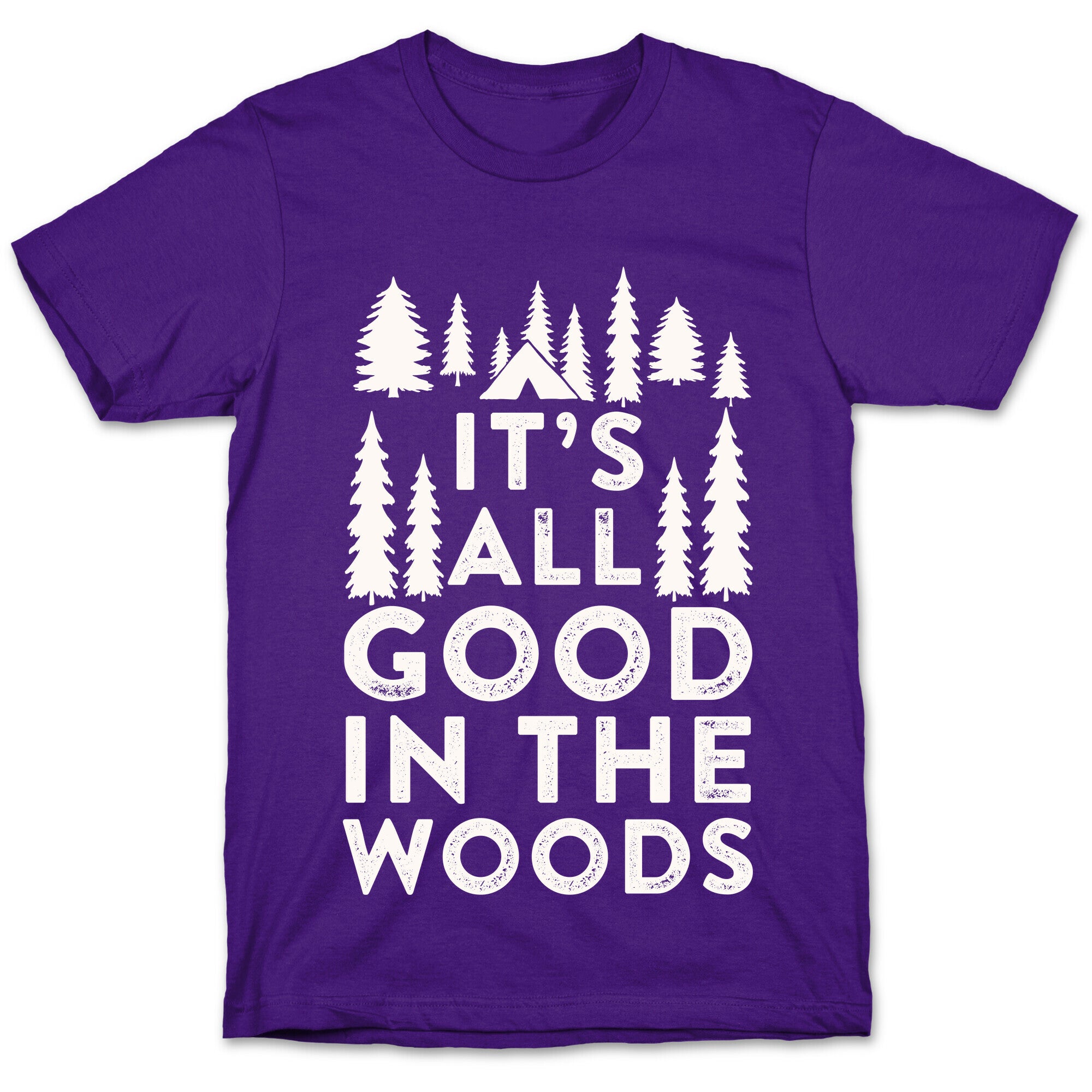 It's All Good In The Woods T-Shirt