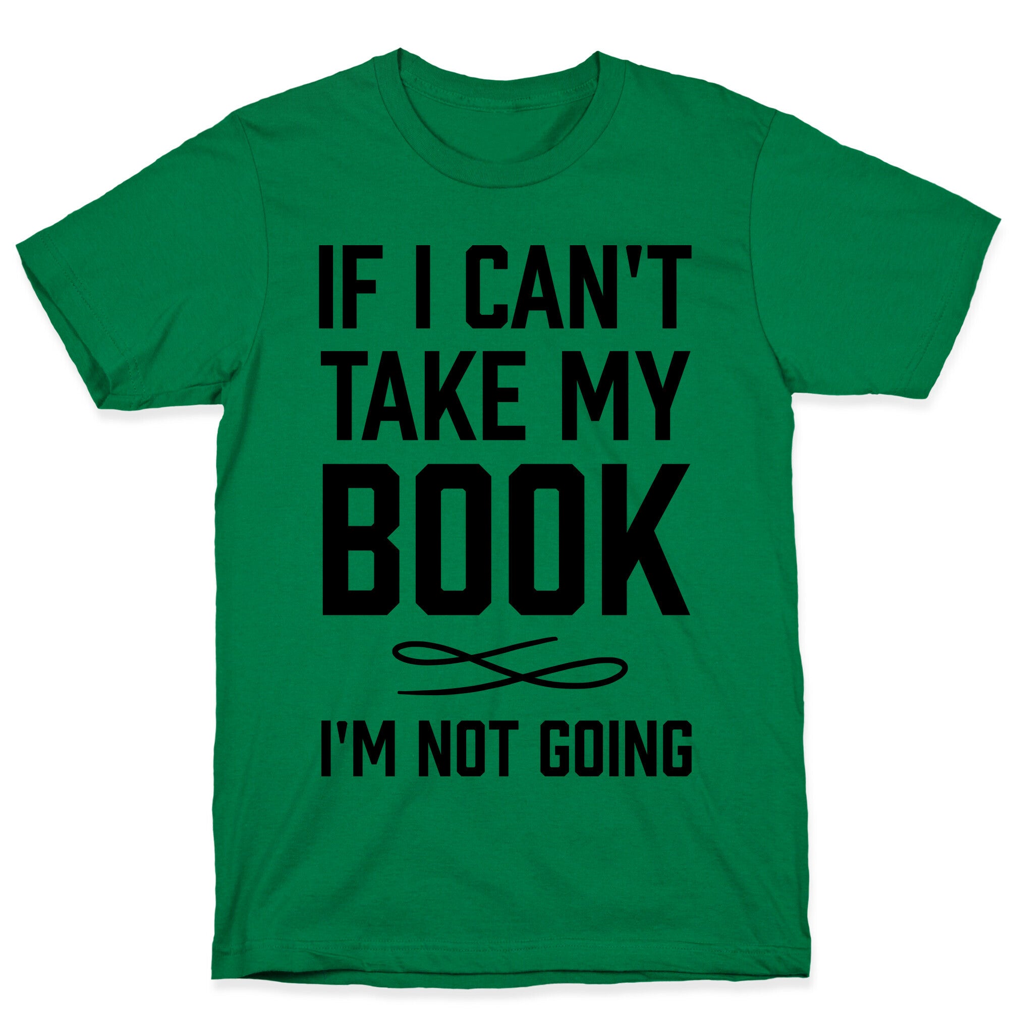 If I Can't Take My Book T-Shirt