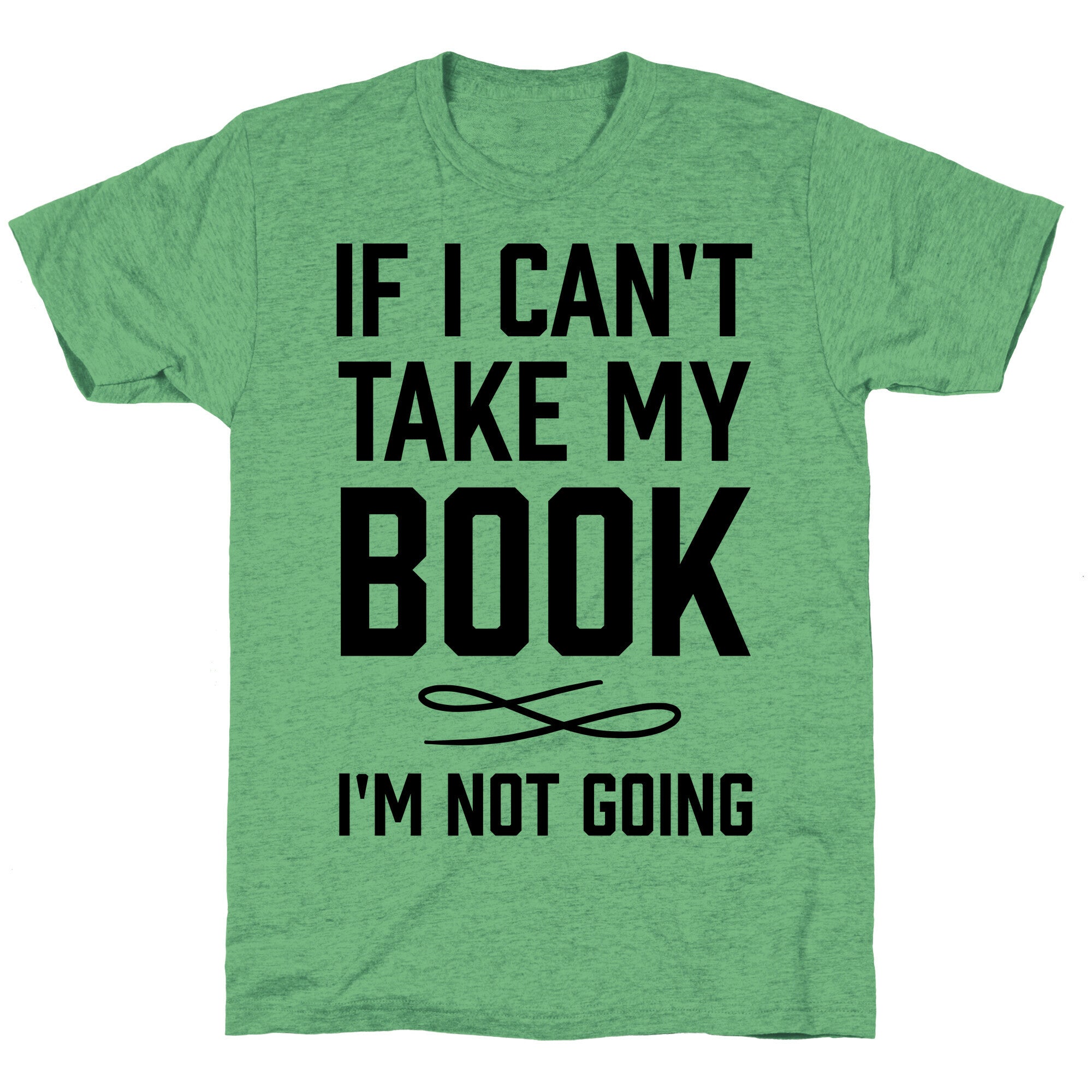 If I Can't Take My Book Unisex Triblend Tee