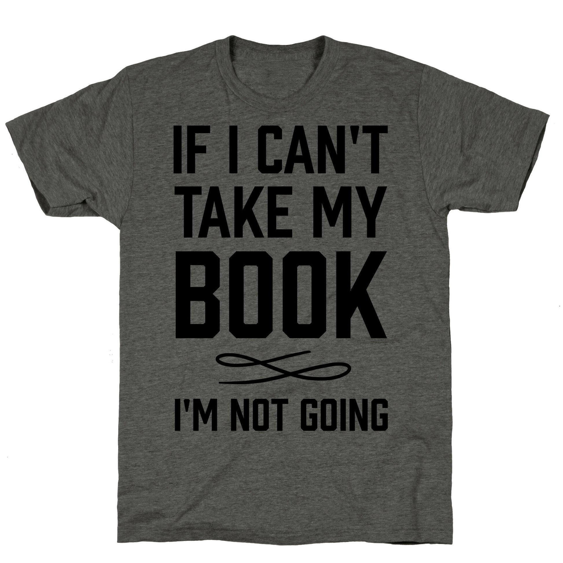 If I Can't Take My Book Unisex Triblend Tee