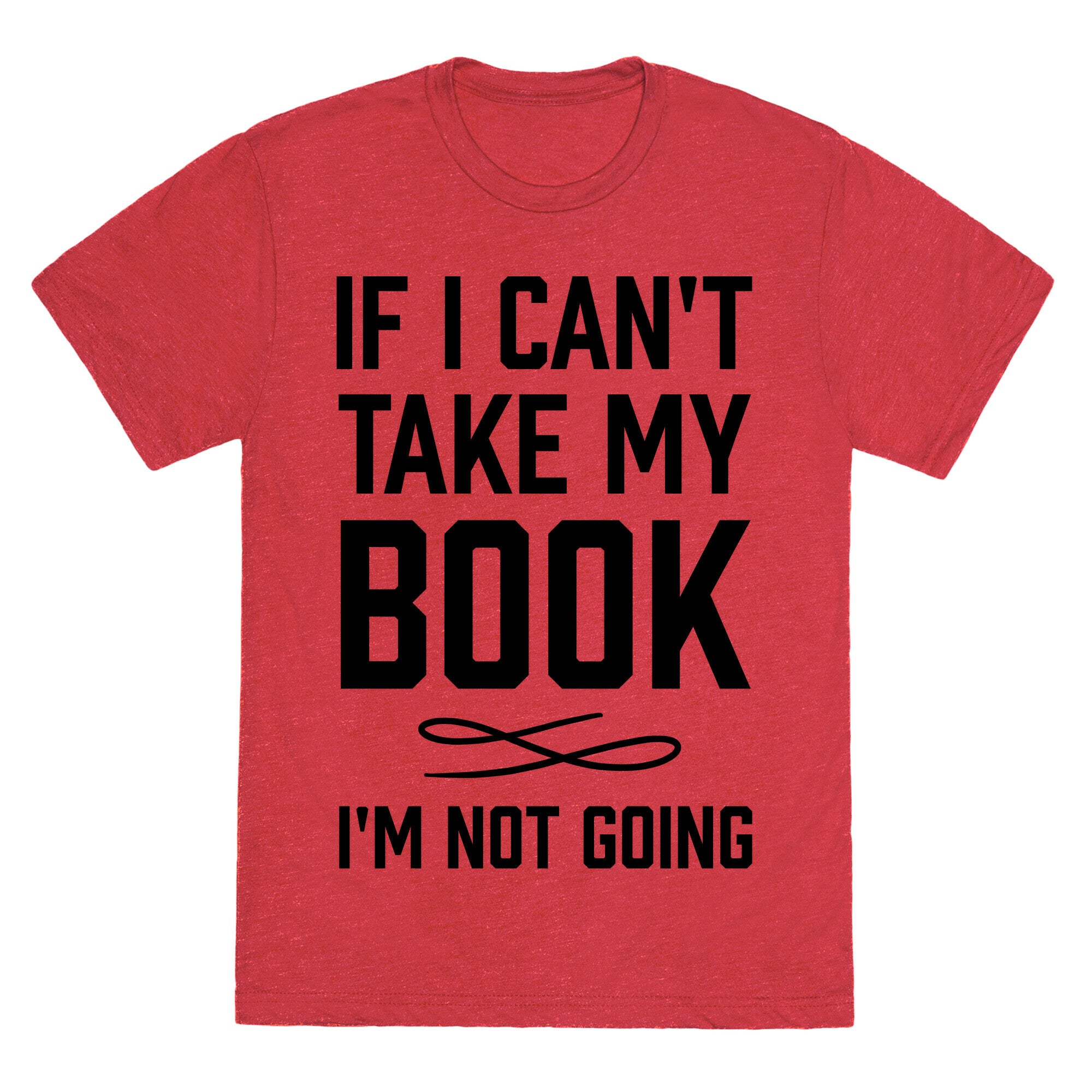 If I Can't Take My Book Unisex Triblend Tee