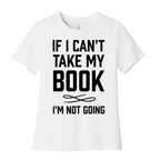 If I Can't Take My Book Women's Cotton Tee