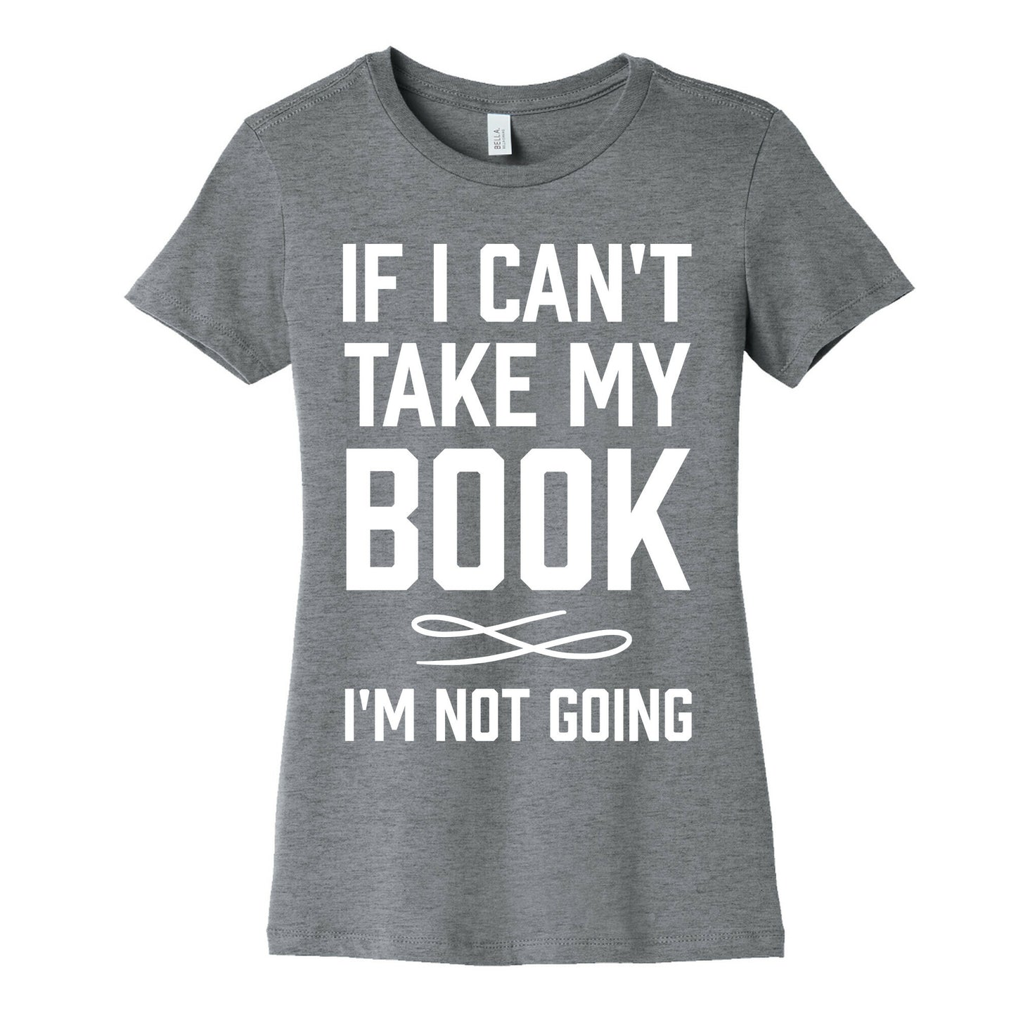 If I Can't Take My Book Women's Cotton Tee