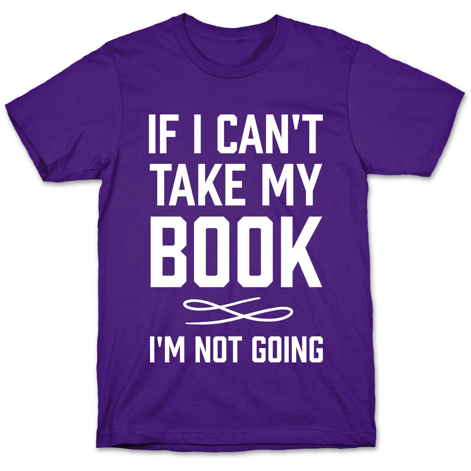 If I Can't Take My Book T-Shirt