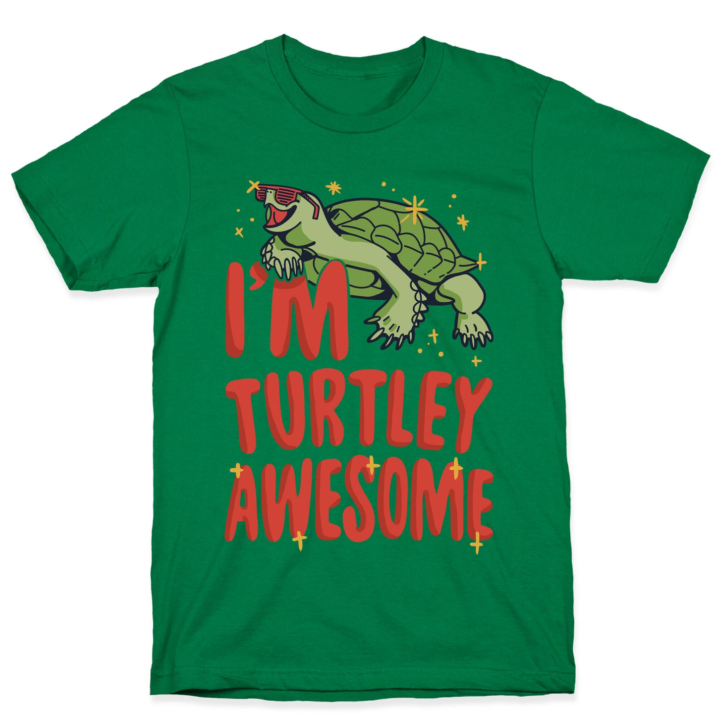 I'm Turtley Awesome T-Shirt