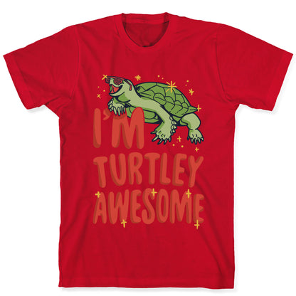 I'm Turtley Awesome T-Shirt