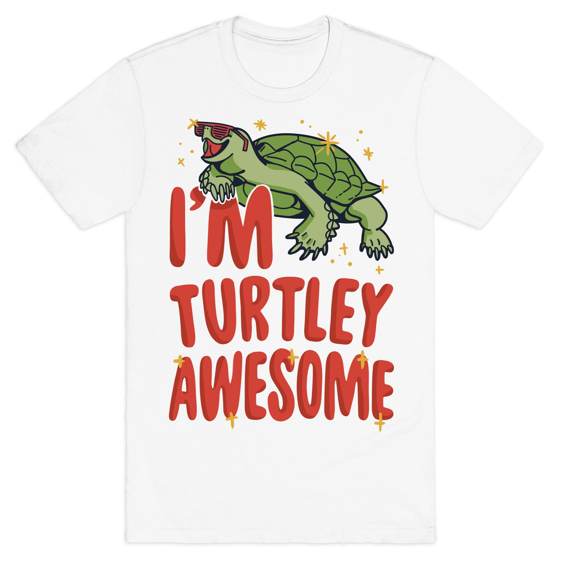 I'm Turtley Awesome T-Shirt