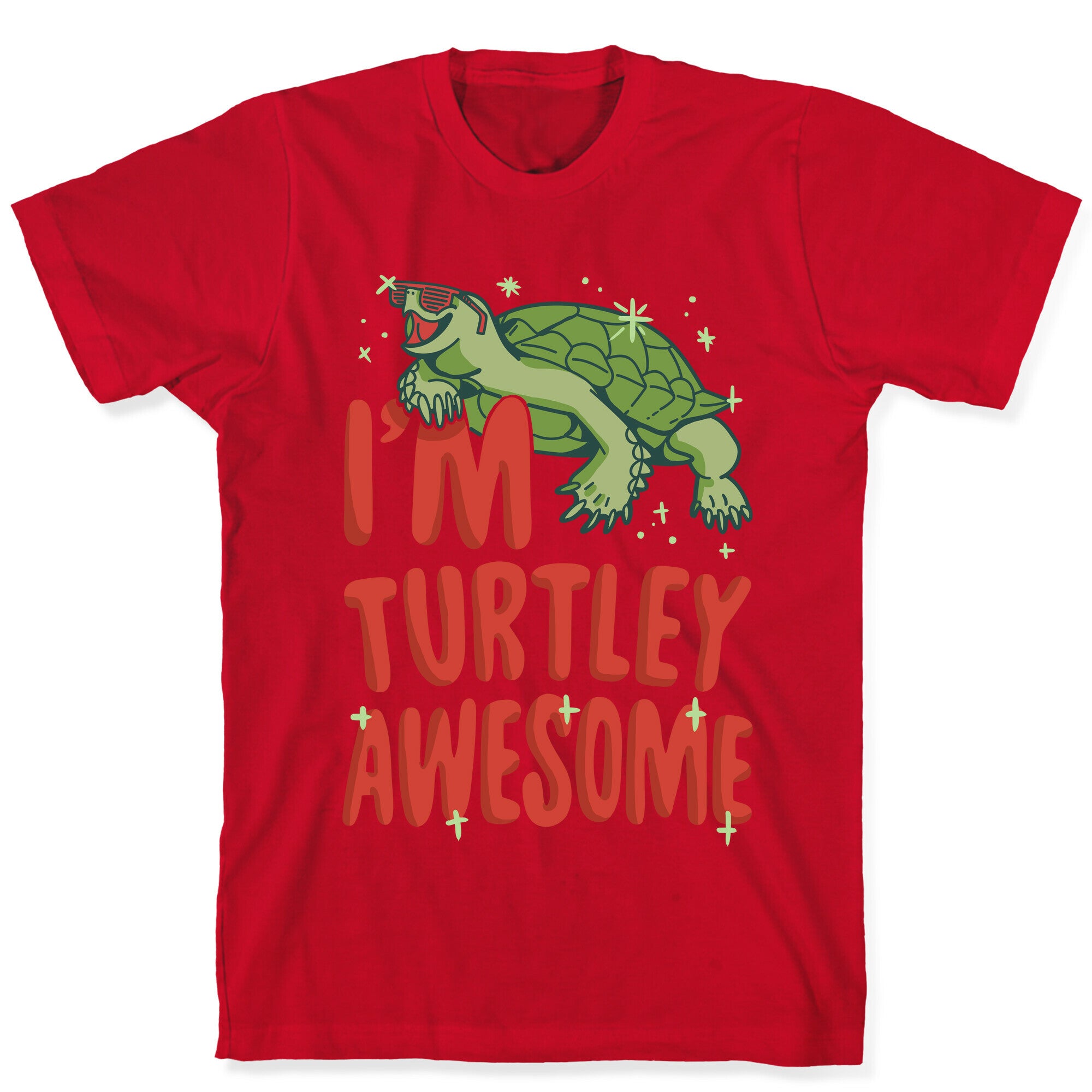 I'm Turtley Awesome T-Shirt