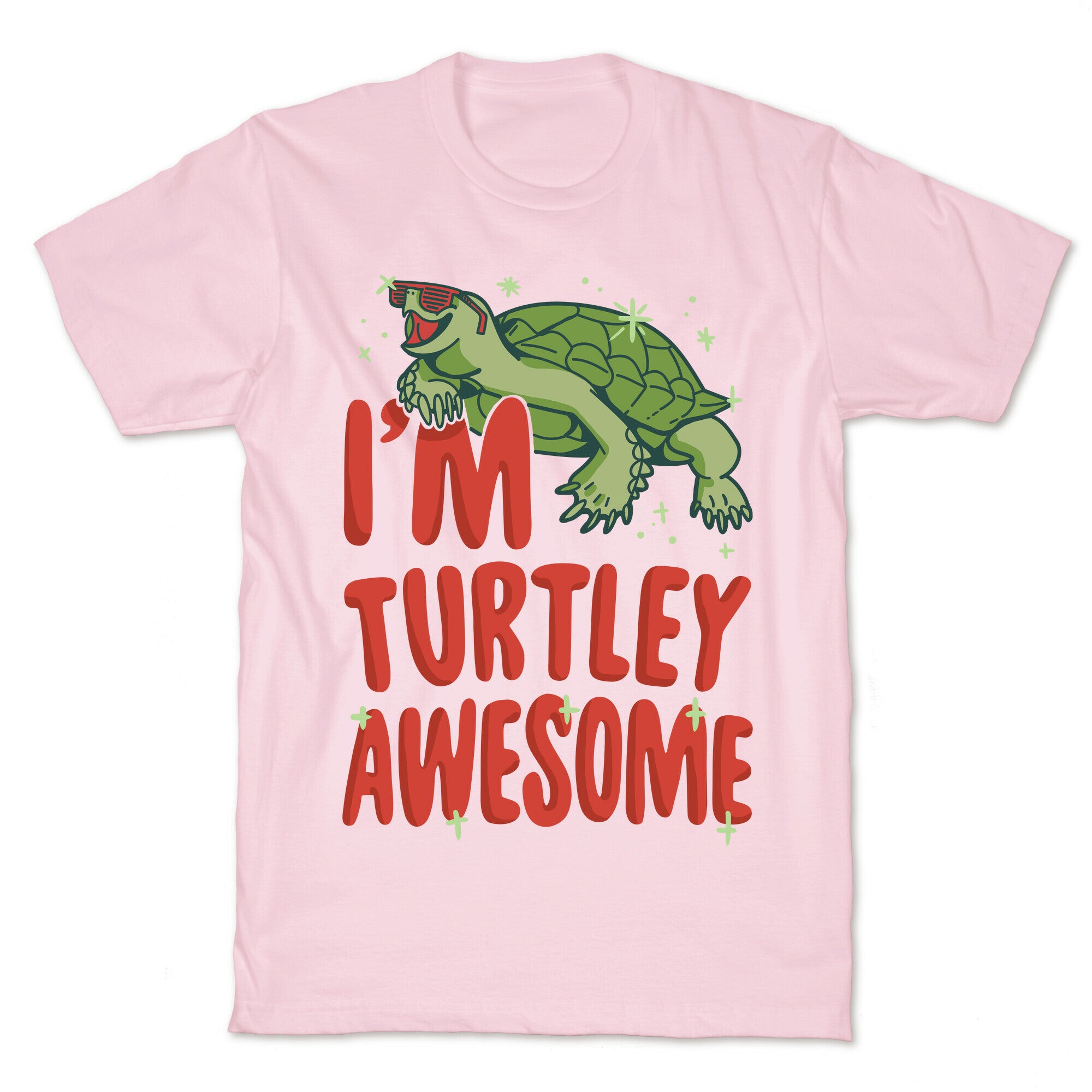 I'm Turtley Awesome T-Shirt