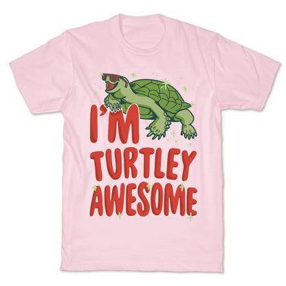 I'm Turtley Awesome T-Shirt