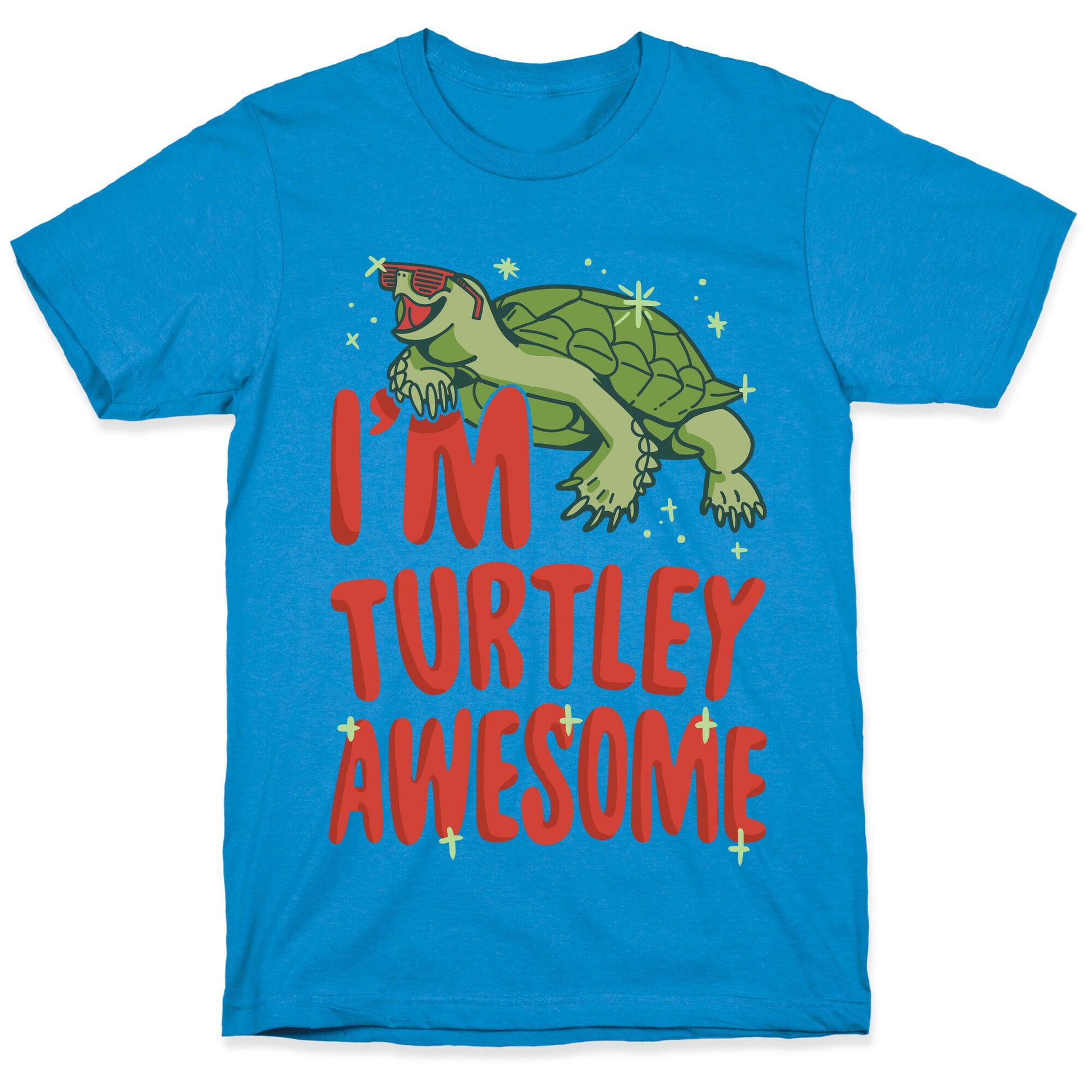 I'm Turtley Awesome T-Shirt