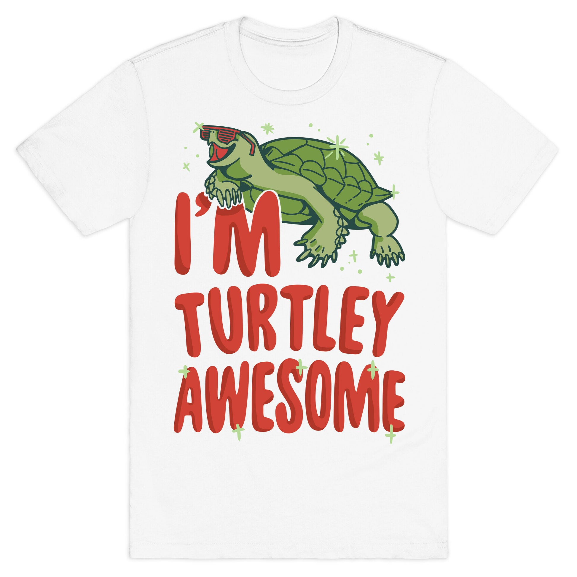 I'm Turtley Awesome T-Shirt