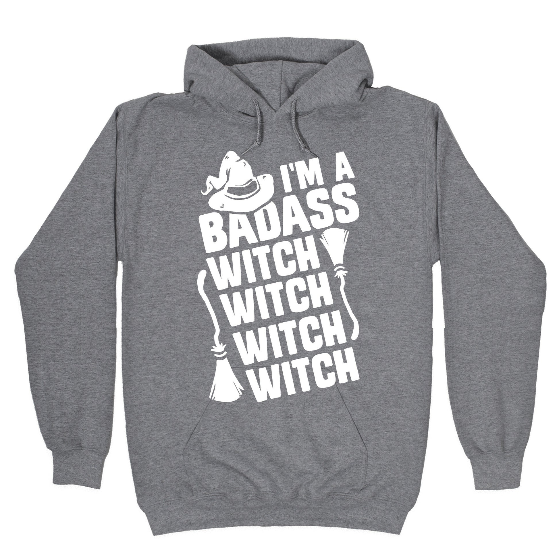 I'm A Badass Witch Witch Witch Witch Hoodie