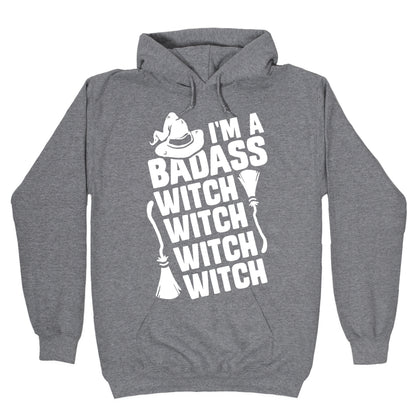 I'm A Badass Witch Witch Witch Witch Hoodie