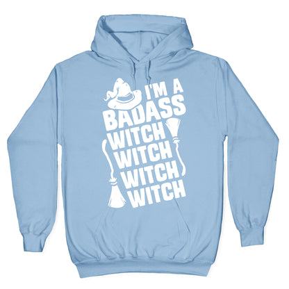 I'm A Badass Witch Witch Witch Witch Hoodie